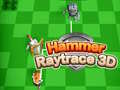 Hra Kladivo Raytrace 3D online