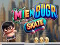 Hra Mien Bugr Skate online