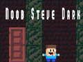 Hra Noob Steve Tmavý online