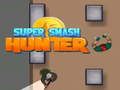 Hra Super Smash Lovec online