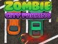 Hra Parkovanie v meste zombie online