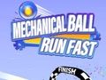 Hra Mechanická Guľa: Bež Rýchlo online