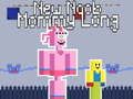 Hra Nový Noob Mama Long online