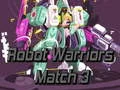 Hra Robotoví Bojovníci: Match 3 online