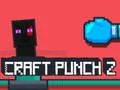 Hra Craft Punch 2 online Hra Craft Punch 2 online