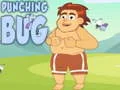 Hra Punching Hmyz online Hra Punching Hmyz online