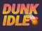 Hra Dunk Idle online