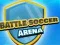 Hra Bitka Aréna Futbal online