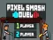 Hra Pixel Smash Duel online