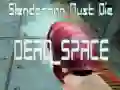Hra Slenderman Musí Zomrieť MŔTVY PRIESTOR online Hra Slenderman Musí Zomrieť MŔTVY PRIESTOR online