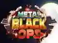 Hra Metalové Čierne Operácie online Hra Metalové Čierne Operácie online