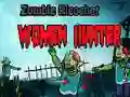 Hra Lovkyňa na ženy zombie odrazu online Hra Lovkyňa na ženy zombie odrazu online