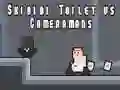 Hra Skibidi Toaleta vs Kameramani online