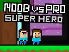 Hra Noob vs Pro Superhrdina online Hra Noob vs Pro Superhrdina online
