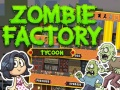 Hra Zombie Továreň Tycoon online