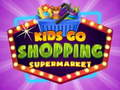 Hra Deti idú nakupovať do supermarketu online