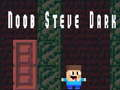 Hra Noob Steve Tmavý online