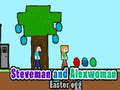 Hra Veľkonočné vajíčko Stevemana a Alexwoman online