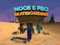 Hra Noob a Pro Skateboarding online