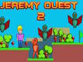 Hra Jeremy Quest 2 online