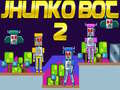 Hra Jhunko Bot 2 online