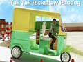 Hra Parkovanie Tuk Tuk Rikshaw online